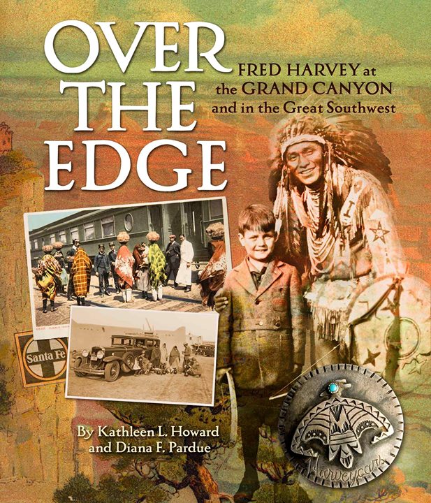Over The Edge Fred Harvey At The Grand Canyon And In The Great Southwest